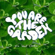 You are the Garden - Six Leaf Clover (2023) [Hi-Res]