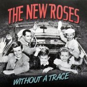 The New Roses - Without A Trace (2013)