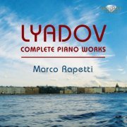 Marco Rapetti - Lyadov: Complete Piano Works (2011)