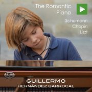 Guillermo Hernández Barrocal - Schumann, Chopin, Liszt: The Romantic Piano (2021)