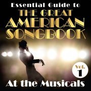 VA - Essential Guide to the Great American Songbook: At the Musicals, Vol. 1 (2021)