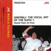 Nusrat Fateh Ali Khan - JVC WORLD SOUNDS  QAWWALI: THE VOCAL ART OF THE SUFIS [1-2] (2000/1994)