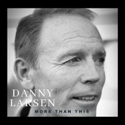 Danny Larsen - More Than This (2019)