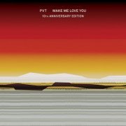 PVT - Make Me Love You (10th Anniversary Edition) (2015)