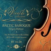 Baltic Baroque / Grigori Maltizov - Vivaldi Collection 4 RV 16-20 the World Premiere Recording All Vivaldi Violin Sonatas Baltic Baroque (2019)