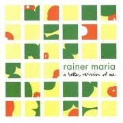 Rainer Maria - A Better Version of Me (2001)