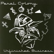 Penal Colony - Unfinished Business (2003)