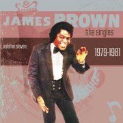 James Brown - The Singles Vol. 11: 1979-1981 (2011)