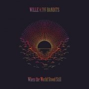 Wille and the Bandits - When the World Stood Still (2022)