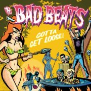 The Bad Beats - Gotta Get Loose! (2024) [Hi-Res]