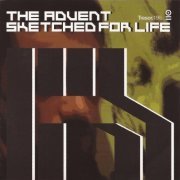 The Advent - Sketched for Life (2022/2002)