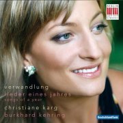 Christiane Karg, Burkhard Kehring - Verwandlung: Lieder Eines Jahres (2010)