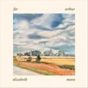 Elizabeth Moen - For Arthur (2023)