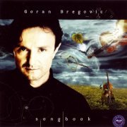 Goran Bregovic - Songbook (2000) CD-Rip