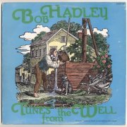 Bob Hadley - Tunes From The Well (1976) LP