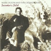 Mark Olson & The Creekdippers - December's Child (2002) Flac