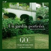 Néstor Andrenacci & GCC - Grupo de Canto Coral - Un Jardín Porteño: Música Coral de Buenos Aires (2018)