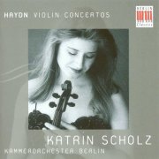 Katrin Scholz - HAYDN, J.: Violin Concertos, Hob.VIIa:1, 3, 4 (2003)