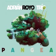 Adrián Royo Trío - Pangea (2023)