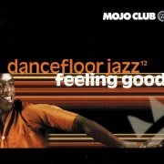 VA - Mojo Club Dancefloor Jazz Volume 12 (Feeling Good) (2005)