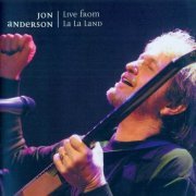 Jon Anderson - Live From La La Land (2006)