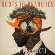 Tivon Pennicott - Roots To Branches (2024) Hi Res