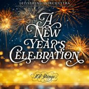 101 Strings Orchestra - A New Year's Celebration (2025)