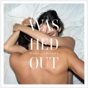 Washed Out - Within And Without (2011)