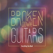 Broken Down Guitars - Everything You Need (2016)