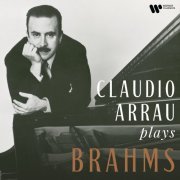 Claudio Arrau - Claudio Arrau Plays Brahm (2022) [Hi-Res]