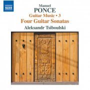 Aleksandr Tsiboulski - Ponce: Guitar Music, Vol. 3 (2015) [Hi-Res]