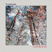 Yumé 4tet - Le fil de la vie (2024)