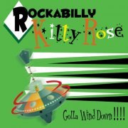 Rockabilly Kitty Rose - Gotta Wind Down! (2017)