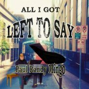 Paul Randy Mingo - All I Got Left to Say (2023)