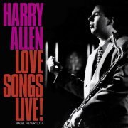 Harry Allen - Love Songs Live - Warm and Tender (2022)