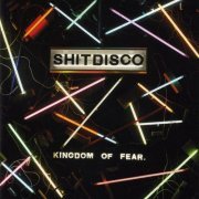 Shitdisco - Kingdom Of Fear (2007)