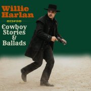 Willie Harlan - Sings Cowboy Stories & Ballads (2026)