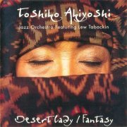 Toshiko Akiyoshi Jazz Orchestra - Desert Lady-Fantasy (1994)