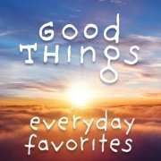 VA - Good Things Everyday Favorites (2023)