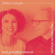 Paula Morelenbaum, Arthur Nestrovski - Jobim Canção (2024) Hi-Res