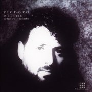 Richard Elliot - What's Inside (1990)