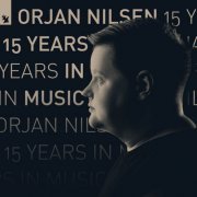 Orjan Nilsen - 15 Years In Music (2020) flac