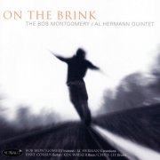 The Bob Montgomery, Al Hermann Quintet - On the Brink (2007)