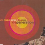 Degeneration - Una Musica Senza Ritmo 2000 (2000)