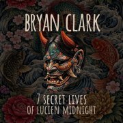 Bryan Clark - 7 Secret Lives of Lucien Midnight (2026) [Hi-Res]