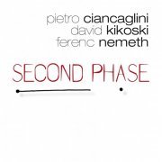 Pietro Ciancaglini, David Kikoski, Ferenc Nemeth - Second Phase (2014)