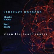 Laurence Hobgood - When The Heart Dances (2009) [Hi-Res]