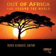 Denis Azabagic - Out Of Africa and Around the World (2013) [Hi-Res]