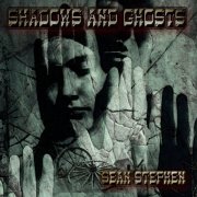 Sean Stephen - Shadows and Ghosts (2021)
