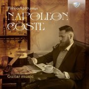 Flavio Apro - Napoléon Coste: Guitar Music (2016)